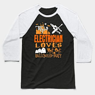 This Electrician Loves 31st Oct Halloween Party Baseball T-Shirt
